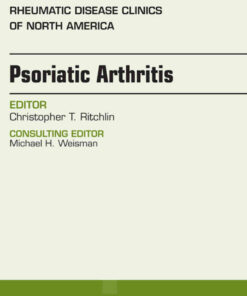 Psoriatic Arthritis, An Issue of Rheumatic Disease Clinics 41-4: Psoriatic Arthritis, An Issue of Rheumatic Disease Clinics 41-4 eBook