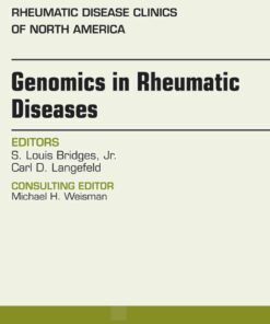 Genomics in Rheumatic Diseases, An Issue of Rheumatic Disease Clinics of North America eBook