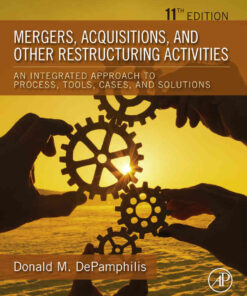 Mergers, Acquisitions, and Other Restructuring Activities : An Integrated Approach to Process, Tools, Cases, and Solutions eBook