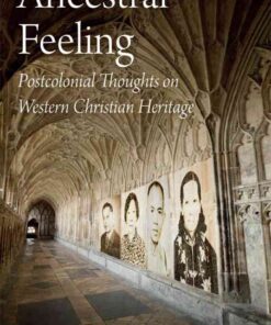 Ancestral Feeling: Postcolonial Thoughts on Western Christian Heritage eBook