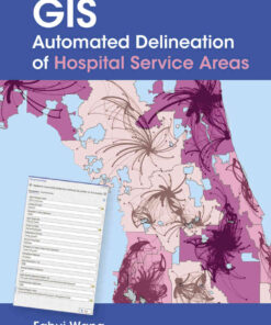 GIS Automated Delineation of Hospital Service Areas, 1st Edition eBook