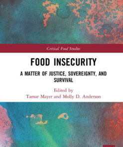 Food Insecurity: A Matter of Justice, Sovereignty, and Survival, 1st Edition eBook
