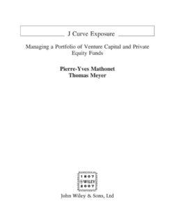 J-Curve Exposure: Managing a Portfolio of Venture Capital and Private Equity Funds: Managing a Portfolio of Venture Capital and Private Equity Funds  , 1st Edition eBook