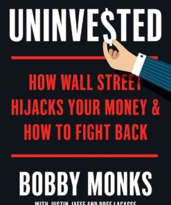 Uninvested: How Wall Street Hijacks Your Money and How to Fight Back eBook