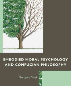 Embodied Moral Psychology and Confucian Philosophy eBook