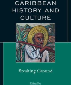 Readings in Caribbean History and Culture: Breaking Ground eBook