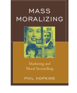 Mass Moralizing: Marketing and Moral Storytelling eBook