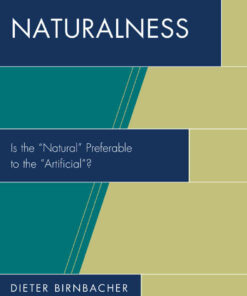 Naturalness: Is the “Natural” Preferable to the “Artificial”? eBook