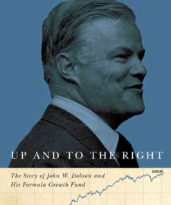Up and to the Right: The Story of John W. Dobson and His Formula Growth Fund eBook