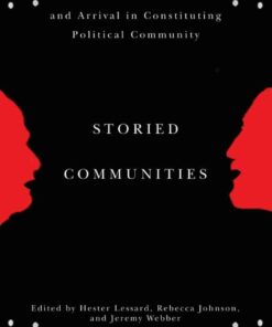 Storied Communities: Narratives of Contact and Arrival in Constituting Political Community, 1st Edition eBook