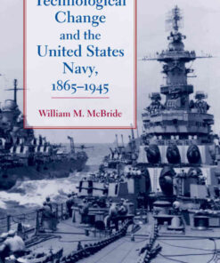 Technological Change and the United States Navy, 1865–1945 eBook