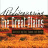 Rediscovering the Great Plains: Journeys by Dog, Canoe, and Horse eBook