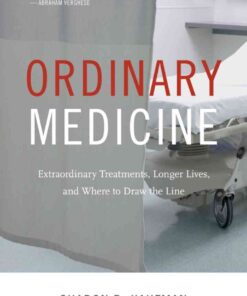Ordinary Medicine: Extraordinary Treatments, Longer Lives, and Where to Draw the Line eBook