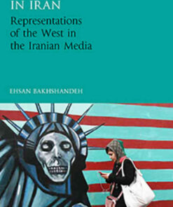 Occidentalism in Iran: Representations of the West in the Iranian Media, 1st Edition eBook