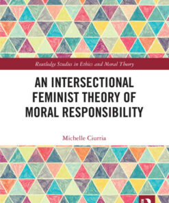 An Intersectional Feminist Theory of Moral Responsibility, 1st Edition eBook
