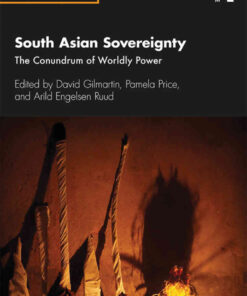 South Asian Sovereignty: The Conundrum of Worldly Power, 1st Edition eBook