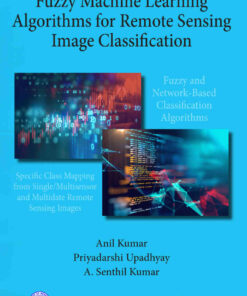 Fuzzy Machine Learning Algorithms for Remote Sensing Image Classification, 1st Edition eBook