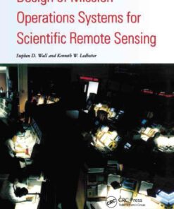 Design Of Mission Operations Systems For Scientific Remote Sensing, 1st Edition eBook