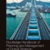 Routledge Handbook of Planning and Management of Global Strategic Infrastructure Projects, 1st Edition eBook