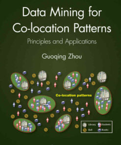Data Mining for Co-location Patterns: Principles and Applications, 1st Edition eBook