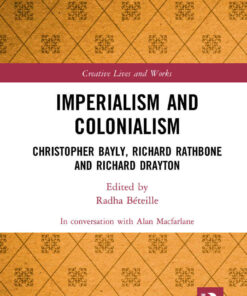 Imperialism and Colonialism: Christopher Bayly, Richard Rathbone and Richard Drayton, 1st Edition eBook