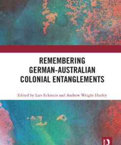 Remembering German-Australian Colonial Entanglements, 1st Edition eBook