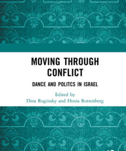 Moving through Conflict: Dance and Politcs in Israel, 1st Edition eBook