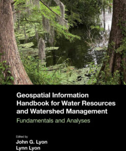 Geospatial Information Handbook for Water Resources and Watershed Management, Volume I: Fundamentals and Analyses, 1st Edition eBook