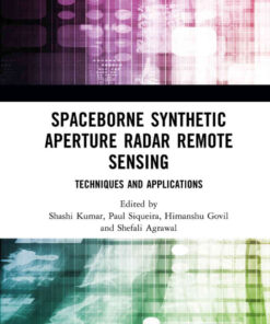 Spaceborne Synthetic Aperture Radar Remote Sensing: Techniques and Applications, 1st Edition eBook