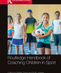 Routledge Handbook of Coaching Children in Sport, 1st Edition eBook