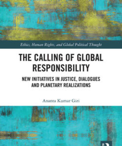 The Calling of Global Responsibility: New Initiatives in Justice, Dialogues and Planetary Realizations, 1st Edition eBook