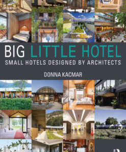 Big Little Hotel: Small Hotels Designed by Architects, 1st Edition eBook