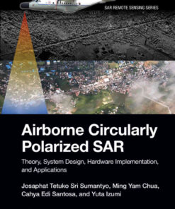 Airborne Circularly Polarized SAR:heory, System Design, Hardware Implementation, and Applications, 1st Edition eBook