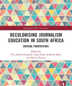 Decolonising Journalism Education in South Africa: Critical Perspectives, 1st Edition eBook