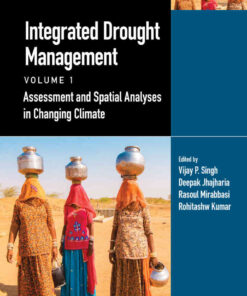 Integrated Drought Management, Volume 1: Assessment and Spatial Analyses in Changing Climate, 1st Edition eBook