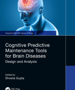 Cognitive Predictive Maintenance Tools for Brain Diseases: Design and Analysis, 1st Edition eBook
