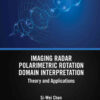 Imaging Radar Polarimetric Rotation Domain Interpretation: Theory and Applications, 1st Edition eBook