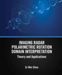 Imaging Radar Polarimetric Rotation Domain Interpretation: Theory and Applications, 1st Edition eBook