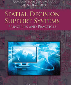 Spatial Decision Support Systems: Principles and Practices, 1st Edition eBook