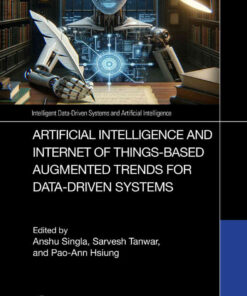 Artificial Intelligence and Internet of Things based Augmented Trends for Data Driven Systems, 1st Edition eBook
