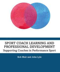 Sport Coach Learning and Professional Development: Supporting Coaches in Performance Sport, 1st Edition eBook