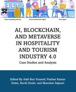 AI, Blockchain, and Metaverse in Hospitality and Tourism Industry 4.0: Case Studies and Analysis, 1st Edition eBook