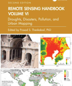 Remote Sensing Handbook, Volume VI: Droughts, Disasters, Pollution, and Urban Mapping, 2nd Edition eBook