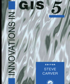 Innovations In GIS 5: Selected Papers From The Fifth National Conference On GIS Research UK, 1st Edition eBook