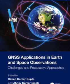 GNSS Applications in Earth and Space Observations: Challenges and Prospective Approaches, 1st Edition eBook