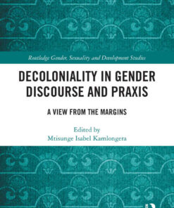 Decoloniality in Gender Discourse and Praxis: A View from the Margins, 1st Edition eBook