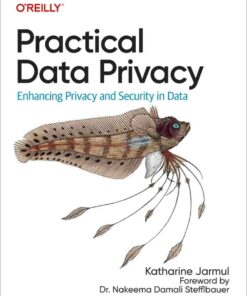 Practical Data Privacy: Enhancing Privacy and Security in Data, 1st Edition eBook