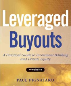 Leveraged Buyouts: A Practical Guide to Investment Banking and Private Equity, + Website eBook