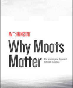 Why Moats Matter: The Morningstar Approach to Stock Investing eBook