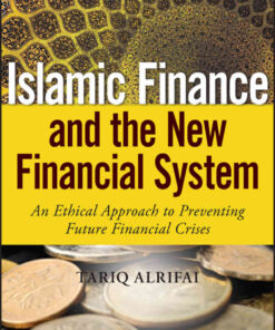 Islamic Finance and the New Financial System 1st Edition: An Ethical Approach to Preventing Future Financial Crises eBook